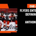 O&B Puckcast Episode #295 Flyers Enter Season-Defining Stretch with Anthony DiMarco