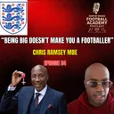 England U17-U20 Lead Phase Coach - Chris Ramsey MBE ("Being Big Doesn't Make You A Footballer") - Episode 34