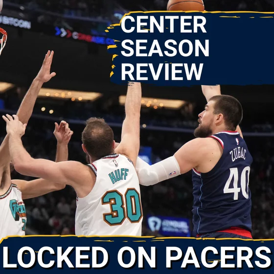 Center 2025-26 season review: Can Ivica Zubac, Jay Huff, and Micah Potter be Indiana Pacers future?