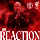 The Reaction: Defeat at Old Trafford