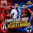 ATLAS NO PUDO EN CASA | Rayados gana 0-2 y exhibe a los Rojinegros | El PODCAST del ROJINEGRO