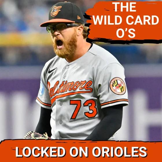 ORIOLES POSTCAST: Baltimore Orioles STEAL 4-3 Thriller vs. Tampa Bay Rays! Tyler O’Neill, Cam Sanders Deliver, Wild Card Heat Rises