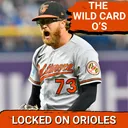 ORIOLES POSTCAST: Baltimore Orioles STEAL 4-3 Thriller vs. Tampa Bay Rays! Tyler O’Neill, Cam Sanders Deliver, Wild Card Heat Rises
