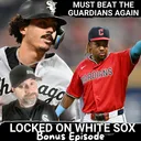 The White Sox must BEAT the Guardians again to maintain CONTROL of their AL Central title destiny