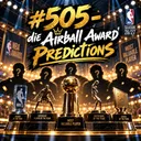 #505 - die Airball Award Predictions