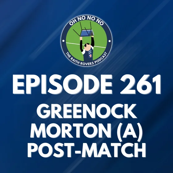 Episode 261: Greenock Morton (A) Post-Match