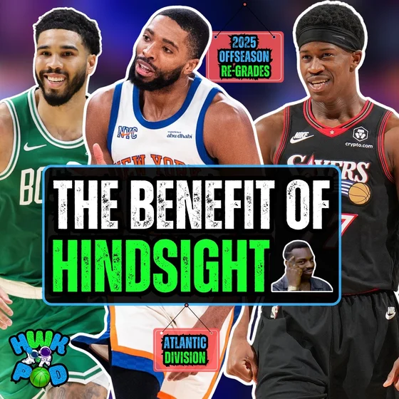 Re-Grading The 2025 NBA Offseason | Celtics, Nets, Knicks, 76ers and Raptors
