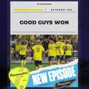 Episode 334: Good Guys Won