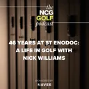 46 Years at St Enodoc: A Life in Golf with Nick Williams