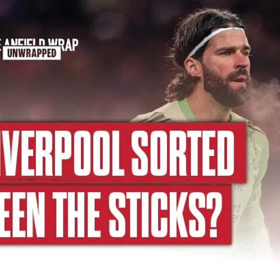 Are Liverpool Sorted Between The Sticks?: TAW Unwrapped