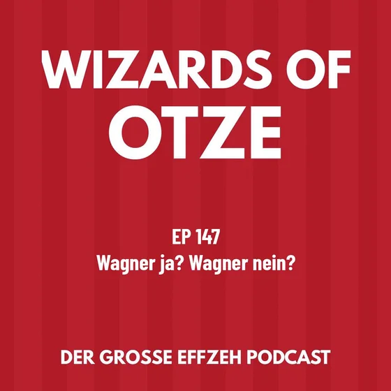 EP 147 | Wagner ja? Wagner nein?