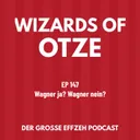 EP 147 | Wagner ja? Wagner nein?
