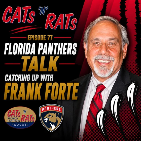 Cats N Rats Episode 77 - Florida Panthers Talk; Catching Up With Frank Forte