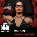 UFC 329 Prelims Betting Guide (The Baby Yaga, Part II) | MMA Gambling Podcast (Ep.1125)