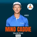 PGA Tour Winner Derek Ernst: Mindset, Winning a Playoff & Elite Golf Coaching Insights #402