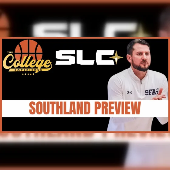 Southland Preview: 2026-27 College Basketball Predictions & Best Bets | The College Experience: Basketball (Ep. 1170)