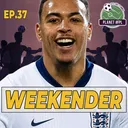 The Weekender ep. 37 | Planet FPL 2025/26