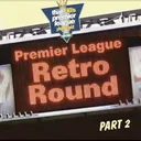 90's Premier League Retro Round (Part 2)