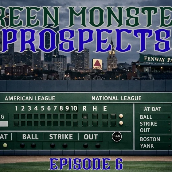Green Monster Prospects Podcast Episode 6 Trade Deadline Reactions/ Prospect Standouts