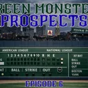 Green Monster Prospects Podcast Episode 6 Trade Deadline Reactions/ Prospect Standouts