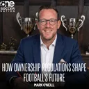 Mark O'Neill - How Ownership Regulations Shape Football's Future