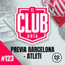 PREVIA BARCELONA - ATLETI CHAMPIONS | Club Uría #123