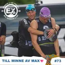 Avsnitt 73 - till minne av Max Napoleon Andersson 💗