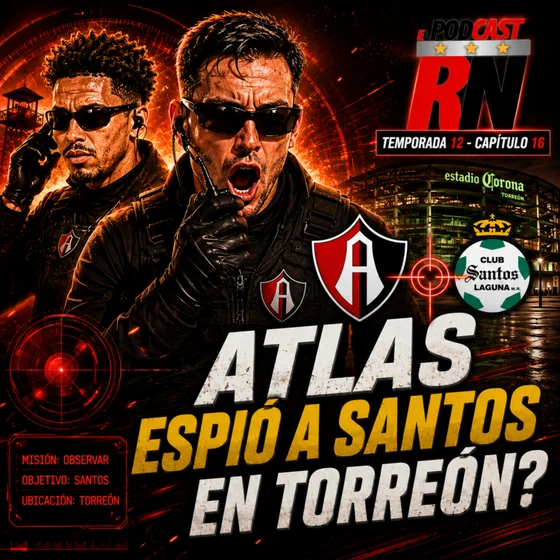 🕵️‍♂️ ¿ATLAS ESPIÓ a SANTOS? 😱 La POLÉMICA que sacude la Liga MX | EL PODCAST DEL ROJINEGRO🔴⚫