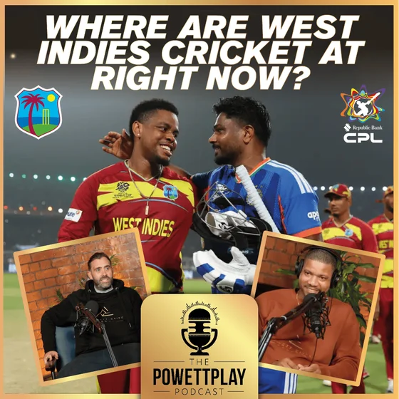 Where Are West Indies Cricket At Right Now | PowettPlay Podcast