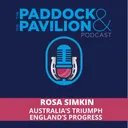 Ep 440 - Rosa Simkin - Australia's Triumph, England's Progress