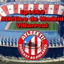 Ep1069: Atlético de Madrid 2-2 Villarreal