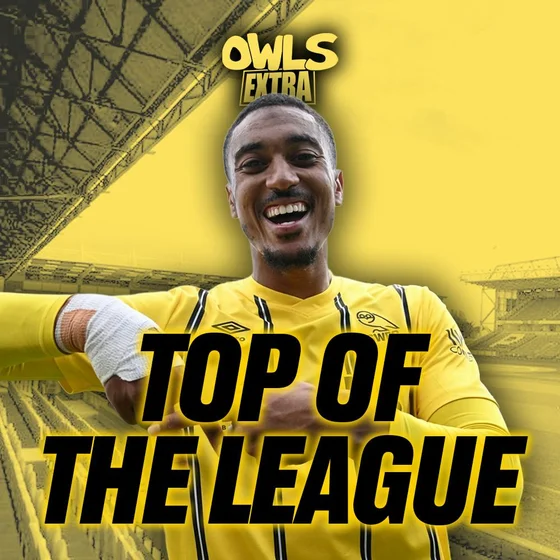 Top of the League | The Debrief | Owls Extra