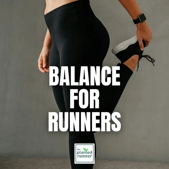 Balance: The Most Underrated Skill You Need For Better Running (encore run)