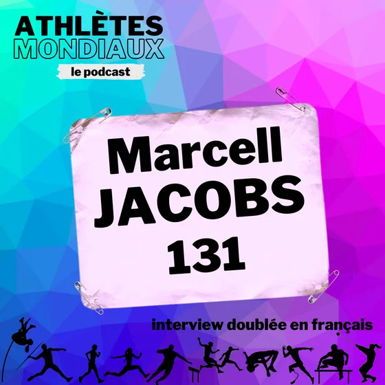 #131 Marcell Jacobs [FR] - "J'avais peur de devenir champion olympique"