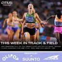 This Week In Track & Field: Jakob Ingebrigtsen Calls The Field Cowards & Starts Beef With Cole Hocker; Cam Myers & Klaudia Kazimierska Claim 1500m Titles; Audrey Werro Stays Unbeaten + More