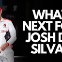 What next for Joshua Da Silva?