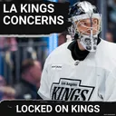 CONCERNS: The LA Kings Top 10 things to be worried about for this season like who's the #1 center?