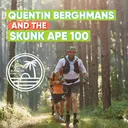 #126: Quentin Berghmans and the Skunk Ape 100 Mile