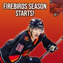Fired Up For Firebirds Season 5! | Heat Check Ep. 1