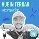 Aubin Ferrari : grosse cylindrée