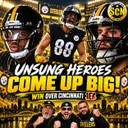 The Steelers Hangover: Steelers’ Unsung Heroes Come Up BIG in Win Over Bengals!
