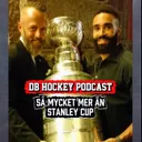 DB Hockey Podcast - Så mycket mer än Stanley Cup
