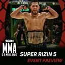 Super RIZIN 5 Betting Guide (Butterfly Resurrection Festival) | MMA Gambling Podcast (Ep.1167)