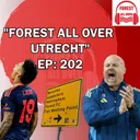EPISODE 202: FOREST ALL OVER UTRECHT