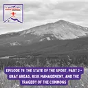 HPRS Podcast – Episode 79: The State of the Sport, Part 2 - Gray Areas, Risk Management, and the Tragedy of the Commons