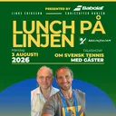 Lunch på linjen presented by Babolat, 3 augusti: Felix Lövgren & Mari Andersson