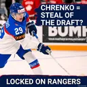 Rangers’ SECRET Draft Weapon: Tomas Chrenko THE steal of the NHL Draft?!? Why there’s a chance…