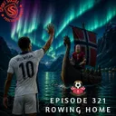 Episode 321: Rowing Home