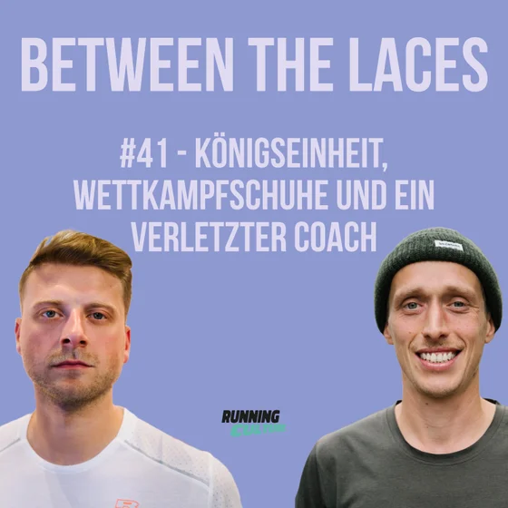 #41 - Königseinheit, Wettkampfschuhe und ein verletzter Coach