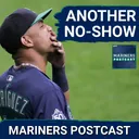 MARINERS POSTCAST: Seattle Mariners FAIL TO SHOW UP vs Toronto Blue Jays
